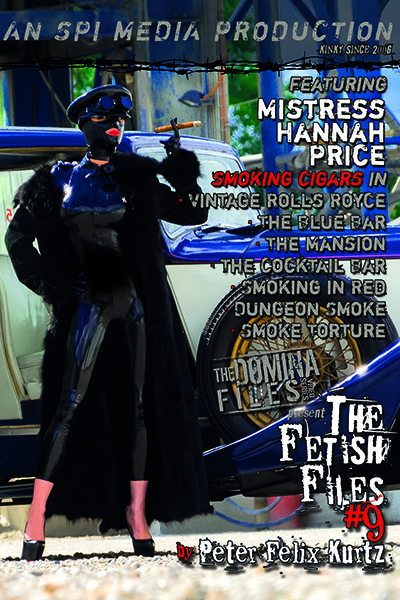 The Fetish Files #9<br>An entire DVD devoted to cigar smoking and fine living – mansions, cocktail bars, rare cigars, vintage whiskeys and cognacs, and even a 1936 Rolls Royce – welcome to the world of Mistress Hannah Price! The Fetish Files brings you a selection of opulent scenes dedicated to Mistress Hannah and her girlfriends smoking vintage cigars, drinking fine spirits and cocktails, always dressed in latex rubber, and using slaves as ashtrays and lighters. No agency models – just real, genuine, authentic fetishists who live this lifestyle 24/7, seen through the experienced lens of world-renowned fetish photographer, Peter Felix Kurtz. | :: Mistress Hannah stops her 1936 Rolls Royce coupé to enjoy her one of her favourite Dominican Churchill cigars, at an aggregate works on Lake Constance in Germany. | :: In an atmospheric blue-lit bar, Mistress Hannah and Natalie smoke a Toro cigar, whilst drinking Cognac, sensually kissing, and stroking each others latex dresses and nylon pantyhosed legs. | :: At her secret country mansion, Mistress Hannah uses two of her rubber-slaves as cigar-lighter and ashtray. | :: Mistress Hannah and Jewell Marceau visit a bar, where they enjoy cocktails and share a cigar, whilst making the barman and TV waitress suitably uncomfortable. | :: Wearing a latex catsuit and cat-hood, Mistress Hannah enjoys a Davidoff Churchill cigar, whilst drinking a fabulous 1967 Glen Ord single-malt scotch whiskey. | :: Mistress Hannah sits on her Mistress Chair nonchalantly smoking a Dominican Toro cigar in the red-lit white-dungeon. | :: INCLUDES FREE BONUS SCENE FROM TFF#5 – Mistress Hannah smokes a Cuban Churchill cigar, using a naked slave as lighter and ashtray. The slave was specially chosen by Mistress Hannah as he has a strong aversion to cigar smoke, piquing Mistress Hannah's enjoyment even more!